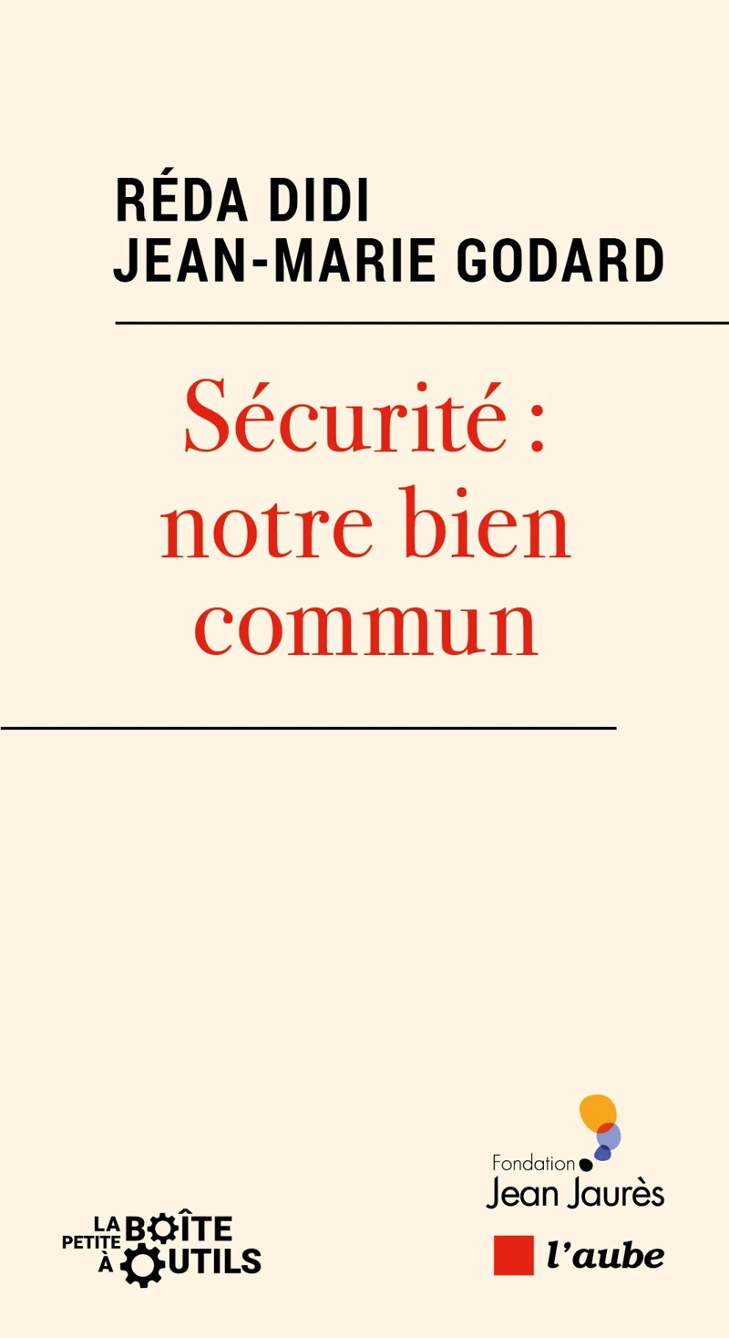 Couverture du livre Sécurité : notre bien commun, de Réda Didi et Jean-Marie Godard (Éditions de l’Aube, 2026)